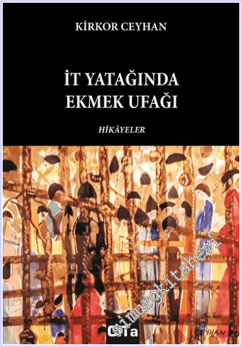 İt Yatağında Ekmek Ufağı - Hikayeler - 2026