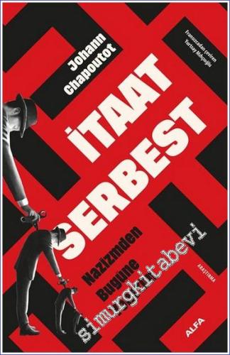 İtaat Serbest: Nazizmden Bugüne Yönetim -        2023