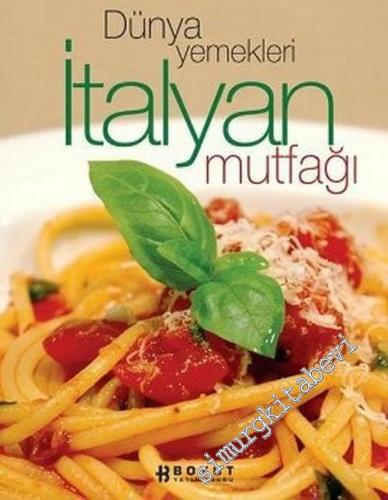 İtalyan Mutfağı: Dünya Yemekleri