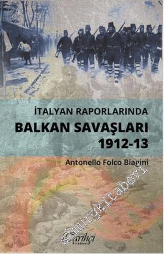 İtalyan Raporlarında Balkan Savaşları 1912 - 1913 -        2016