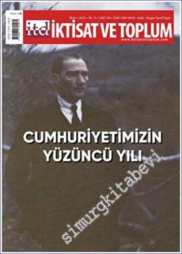 İTD İktisat ve Toplum Dergisi - Cumhuriyetimizin Yüzüncü Yılı - Sayı: 156      Ekim 2023