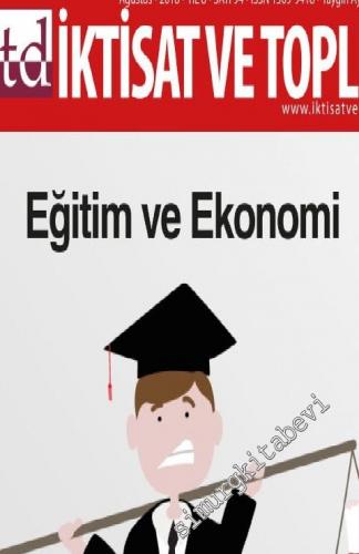 İTD İktisat ve Toplum Dergisi - Eğitim ve Ekonomi - Sayı: 94      Ağustos