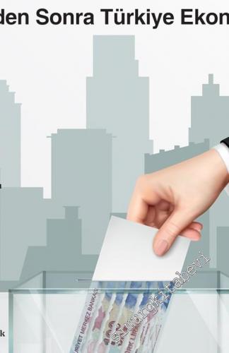 İTD İktisat ve Toplum Dergisi - Seçimden Sonra Türkiye Ekonomisi -  Sayı: 102      Nisan