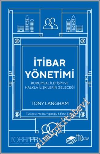 İtibar Yönetimi : Kurumsal İletişim ve Halkla İlişkilerin Geleceği -        2024