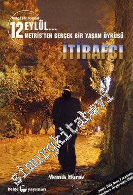 İtirafçı: 12 Eylül... Metris'ten Gerçek Bir Yaşam Öyküsü -