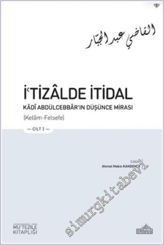 İ'tizalde İtidal - Kadi Abdülcebbar'ın Düşünce Mirası (3 Cilt) -        2025