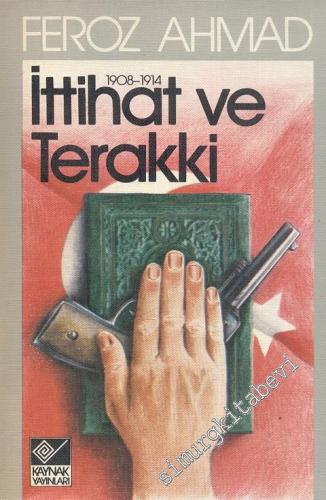 İttihat ve Terakki 1908 - 1914 -