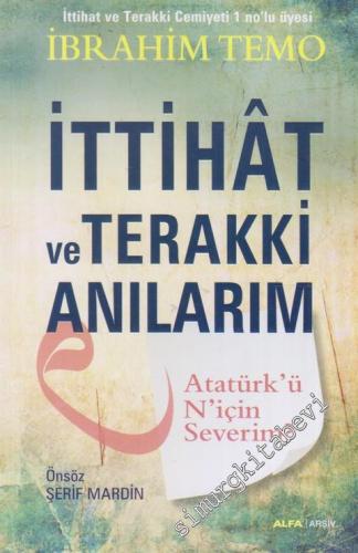İttihat ve Terakki Anılarım : Atatürk'ü Niçin Severim? -