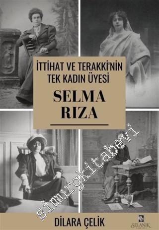 İttihat ve Terakki'nin Tek Kadın Üyesi Selma Rıza -