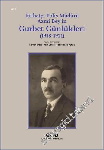 İttihatçı Polis Müdürü Azmi Bey'in Gurbet Günlükleri (1918–1921) - 202