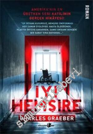 İyi Hemşire: Amerika'nın En Üretken Seri Katilinin Gerçek Hikâyesi! -