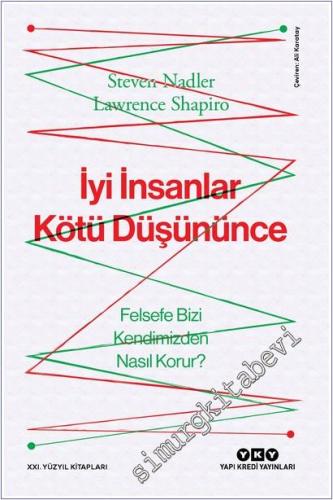 İyi İnsanlar Kötü Düşününce : Felsefe Bizi Kendimizden Nasıl Korur -        2025