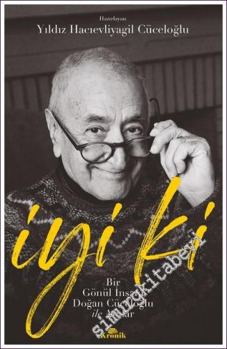 İyi ki : Bir Gönül İnsanı Doğan Cüceloğlu ile Anılar -        2022