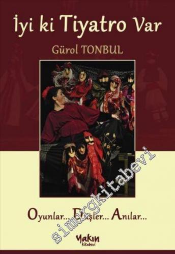 İyi Ki Tiyatro Var: Oyunlar... Düşler... Anılar... -        2014