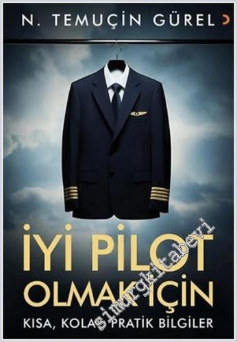 İyi Pilot Olmak İçin : Kısa, Kolay, Pratik Bilgiler -        2026