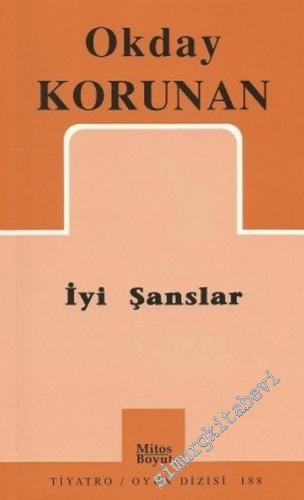 İyi Şanslar: Çağdaş Türk Tiyatrosunda Şiddet Görünümleri -        2005