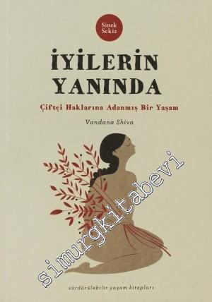 İyilerin Yanında: Çiftçi Haklarına Adanmış Bir Yaşam