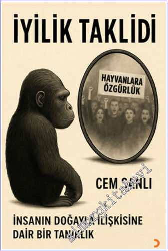 İyilik Taklidi : İnsanın Doğayla İlişkisine Dair Bir Tanıklık -        2026