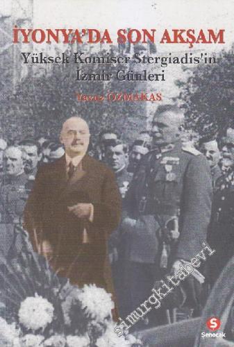 İyonya'da Son Akşam: Yüksek Komiser Stergiadis'in İzmir Günleri -