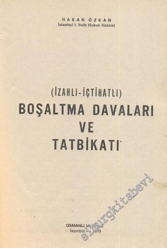 İzahlı - İçtihatlı Boşaltma Davaları ve Tatbikatı  -