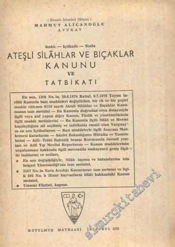 İzahlı, İçtihatlı, Notlu Ateşli Silahlar ve Bıçaklar kanunu Tatbikatı -