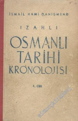 İzahlı Osmanlı Tarihi Kronolojisi 4. Cilt  TAKIM ( M. 1703 - 1924 H. 1115 - 1342 ) -