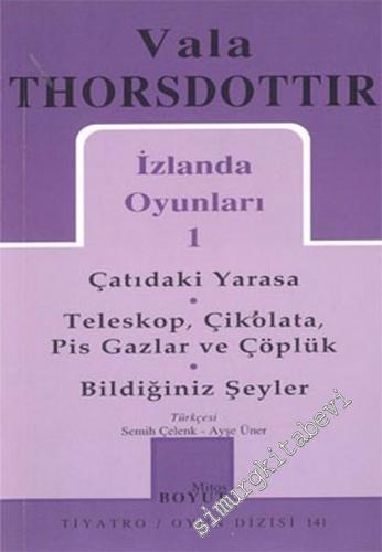 İzlanda Oyunları 1: Çatıdaki Yarasa / Teleskop, Çikolata, Pis Gazlar ve Çöplük / Bildiğiniz Şeyler -        2002
