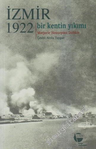 İzmir 1922: Bir Kentin Yıkımı