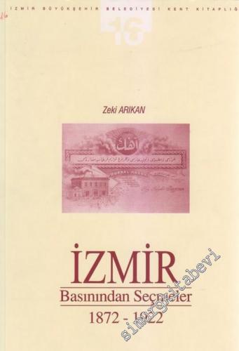 İzmir Basınından Seçmeler Cilt 1 ( 1872 - 1922 ) -        2001