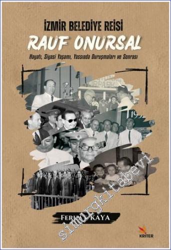 İzmir Belediye Reisi Rauf Onursal Hayatı Siyasi Yaşamı ve Yassıada Duruşmaları ve Sonrası -        2023