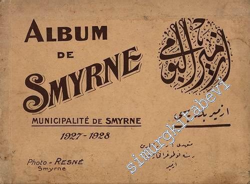 İzmir Belediyesi İzmir Albümü 1927 - 1928 = Municipalite de Symrne Album de Symrne  -        1928