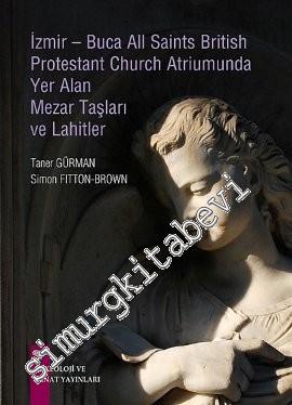 İzmir- Buca All Saints British Protestant Church Atriumunda Yer Alan Mezar Taşları ve Lahitler -        2013