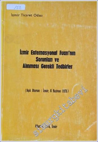 İzmir Enternasyonel Fuarı'nın Sorunları ve Alınması Gerekli Tedbirler - 6 Haziran 1975 -        1975