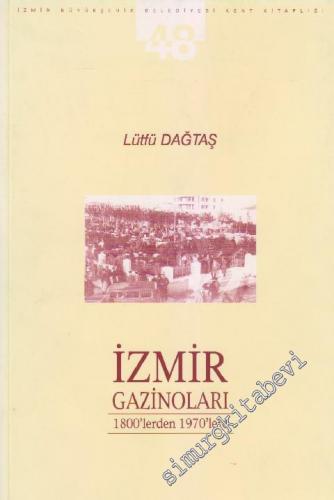 İzmir Gazinoları 1800'lerden 1970'lere -