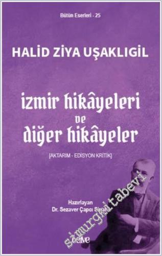 İzmir Hikayeleri ve Diğer Hikayeler: Aktarım - Edisyon Kritik -        2025