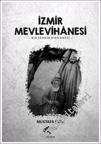 İzmir Mevlevihanesi Bir Şehrin Rindanesi -        2022