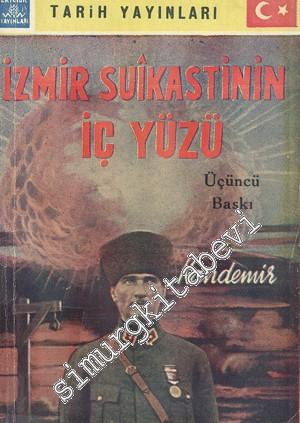 İzmir Suikastinin İç Yüzü - Cilt 1 -