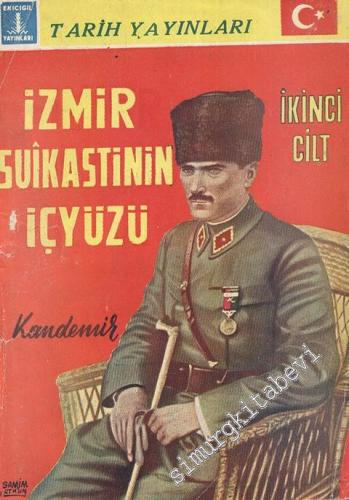 İzmir Suikastinin İçyüzü (2. Cilt) -