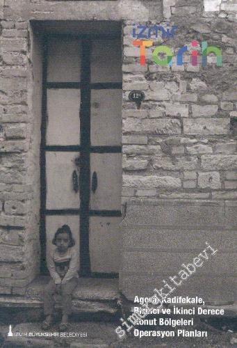 İzmir Tarih : Agora, Kadifekale, Birinci ve İkinci Derece Konut Bölgeleri Operasyon Planları -        2015