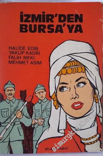 İzmir'den Bursa'ya ( Hikâyeler, Mektuplar ve Yunan Ordusunun Sorumluluğuna Dair Bir İnceleme ) -        1974