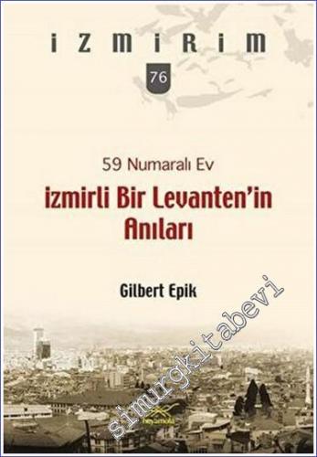 İzmirli Bir Levanten'in Anıları - 59 Numaralı Ev -        2020