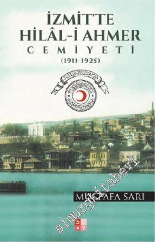 İzmit'te Hilal-i Ahmer Cemiyeti 1911 - 1925 -        2016