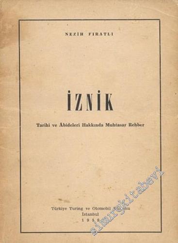 İznik: Tarihi ve Abideleri Hakkında Muhtasar Rehber -        1959
