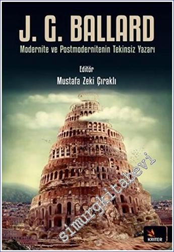 J. G. Ballard Modernite ve Postmodernitenin Tekinsiz Yazarı -        2023