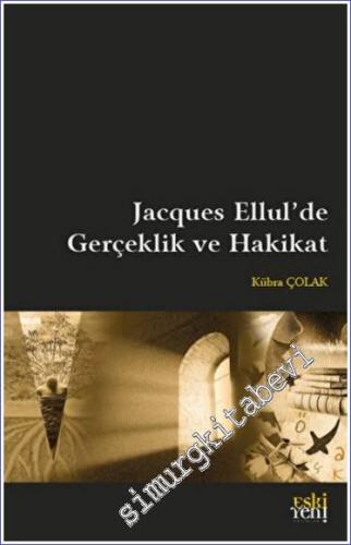 Jacques Ellul'de Gerçeklik ve Hakikat -        2022