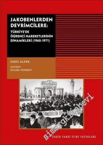 Jakobenlerden Devrimcilere: Türkiye'de Öğrenci Hareketlerinin Dinamikleri 1960 - 1971 -        2019