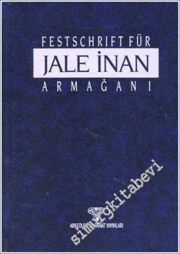 Jale İnan Armağanı = Festschrift Für Jale İnan (Cilt 1: Text - Cilt 2: Tafeln) 2 Cilt TAKIM -        1989