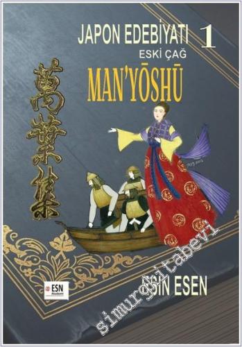 Japon Edebiyatı 1 : Eski Çağ Man'yoshu -        2025