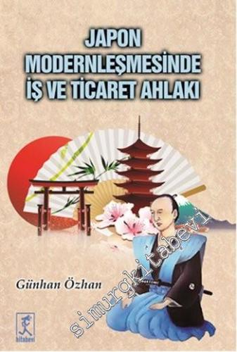 Japon Modernleşmesinde İş ve Ticaret Ahlakı -