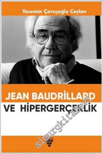 Jean Baudrıllard ve Hipergerçeklik -        2024